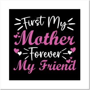 First My Mother Forever My Friend Posters and Art